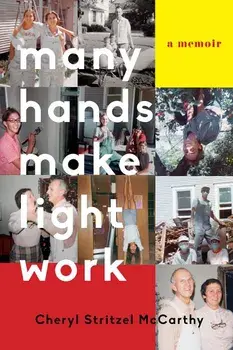 Many Hands Make Light Work: A Memoir, Paperback/Cheryl Stritzel McCarthy