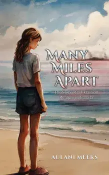 Many Miles Apart. The Story of a Ukrainian Refugee in Canada, Paperback/Aulani Meeks