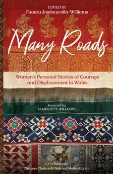 Many Roads. Women's Personal Stories of Courage and Displacement in Wales, Paperback/***