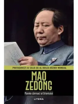 Mao Zedong. Marele carmaci al Orientului. Protagonisti ai celui de-al Doilea Razboi Mondial/***