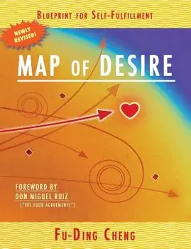 Map of Desire: Blueprint for Self-Fulfillment, Paperback/Fu-Ding Cheng