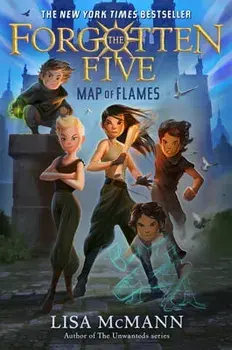 Map of Flames (the Forgotten Five, Book 1), Hardcover/Lisa Mcmann