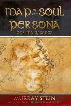 Map of the Soul - Persona: Our Many Faces, Hardcover/Murray Stein