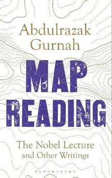 Map Reading. The Nobel Lecture and Other Writings, Unabridged ed, Paperback/Abdulrazak Gurnah