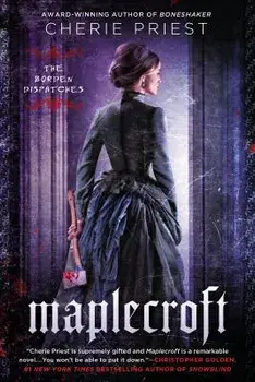 Maplecroft, Paperback/Cherie Priest