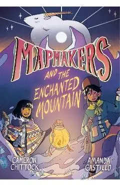 Mapmakers and the Enchanted Mountain: (A Graphic Novel) - Cameron Chittock