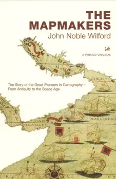 Mapmakers, Paperback/John Noble Wilford