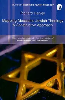 Mapping Messianic Jewish Theology: A Constructive Approach, Paperback/Richard Harvey