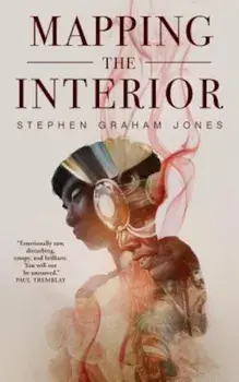 Mapping the Interior, Paperback/Stephen Graham Jones