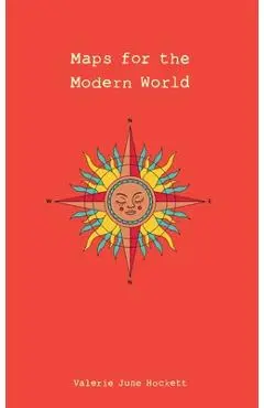 Maps for the Modern World - Valerie June Hockett