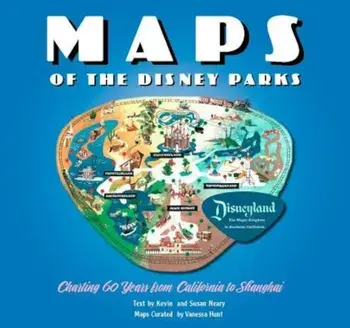 Maps of the Disney Parks: Charting 60 Years from California to Shanghai, Hardcover/Vanessa Hunt