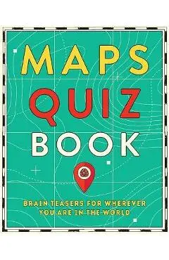 Maps Quiz Book: Brain Teasers for Map Lovers the World Over - Hardie Grant Travel Hardie Grant Travel