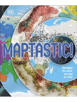 Maptastic!. A Mind-Blowing Map Adventure on Every Page, Hardback/DK