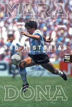 Maradona 365 Historias, Paperback/Sergio Darío Domínguez