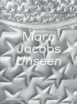 Marc Jacobs: Unseen, Hardcover/Robert Fairer