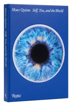 Marc Quinn. Self, You, and the World, Hardback/Shirley Ngozi Nwangwa