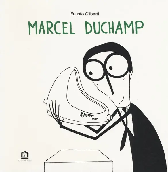 Marcel Duchamp | Fausto Gilberti