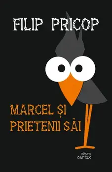 Marcel si prietenii sai/Filip Pricop