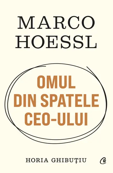 Marco Hoessl. OMUL DIN SPATELE CEO-ULUI