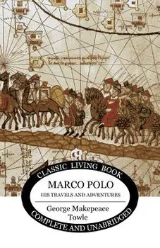 Marco Polo: his travels and adventures, Paperback/George Makepeace Towle