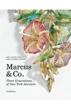 Marcus & Co.: Three Generations of New York Jewelers - Beth Carver Wees