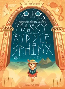 Marcy and the Riddle of the Sphinx: Brownstone's Mythical Collection 2, Paperback/Joe Todd-Stanton