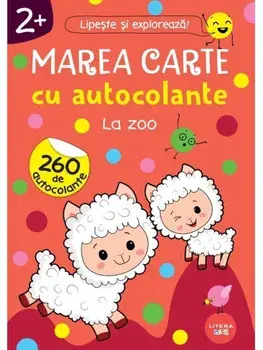 Marea carte cu autocolante. La zoo/***