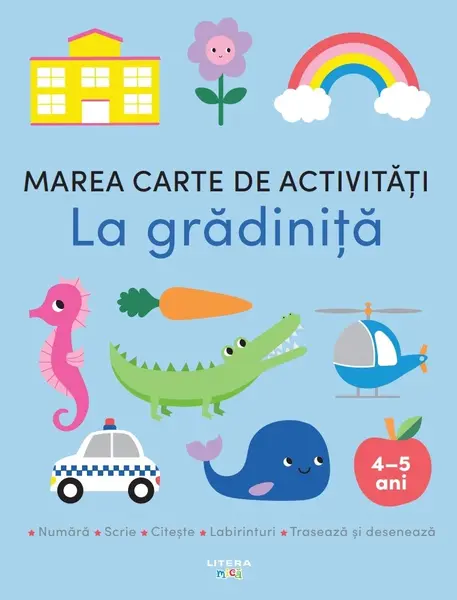 Marea carte de activitati. La gradinita (4–5 ani)