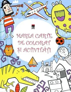 Marea carte de colorat si activitati/***