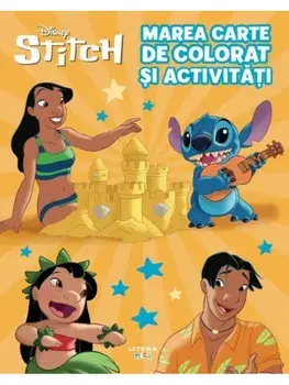 Marea carte de colorat si activitati. Disney Stitch/***