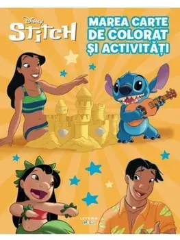 Marea carte de colorat si activitati. Disney Stitch/***