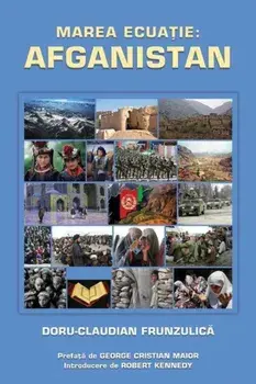 Marea ecuatie. Afganistan/Doru Claudian Frunzulica