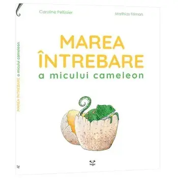 Marea intrebare a micului cameleon/Caroline Pellissier