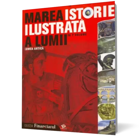 Marea istorie ilustrata a lumii: Lumea antica - vol. 2