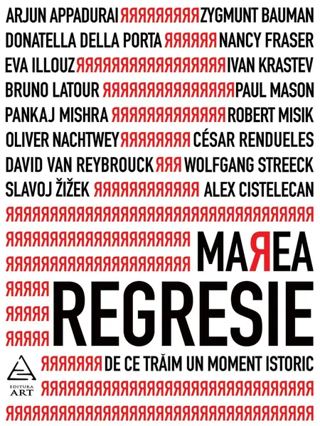 Marea regresie: de ce trăim un moment istoric - Heinrich Geiselberger (coord.)