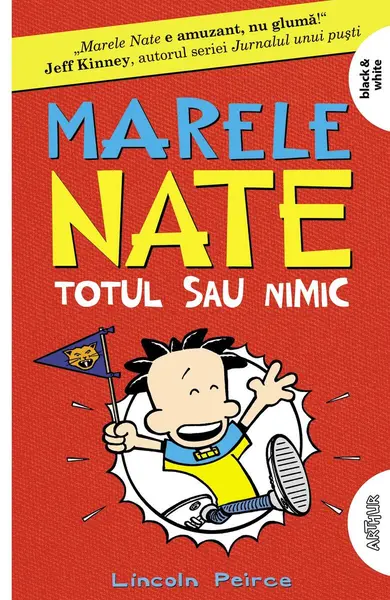 Marele Nate #4. Totul sau nimic | paperback - Lincoln Peirce