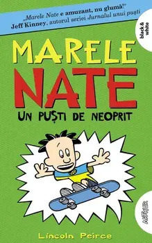 Marele Nate. Un pusti de neoprit. Volumul 3/Lincoln Peirce