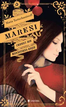 Maresi. Cronici din Manastirea Rosie. Volumul I. Editia a 2-a/Maria Turtschaninoff
