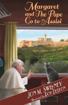 Margaret and the Pope Go to Assisi, Paperback/Jon M. Sweeney