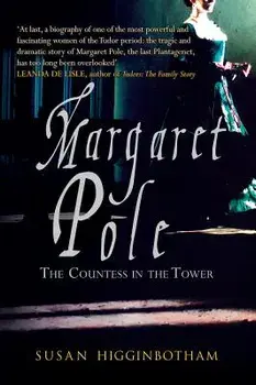 Margaret Pole: The Countess in the Tower, Paperback/Susan Higginbotham