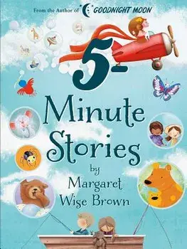 Margaret Wise Brown 5-Minute Stories, Hardcover/Margaret Wise Brown