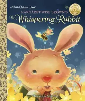 Margaret Wise Brown's the Whispering Rabbit, Hardcover/Margaret Wise Brown