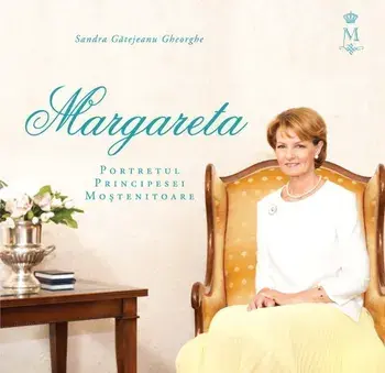 Margareta. Portretul Principesei Mostenitoare/Sandra Gatejeanu Gheorghe