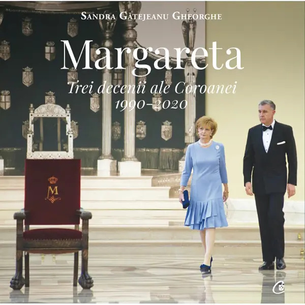 Margareta. Trei decenii ale coroanei: 1990-2020 | Sandra Gatejeanu Gheorghe