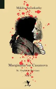 Marginalia on Casanova: St. Orpheus Breviary I, Paperback/Mikl S. Szentkuthy