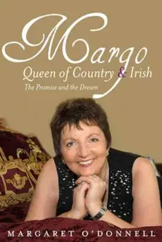 Margo: Queen of Country & Irish, Paperback/Margo O'Donnell