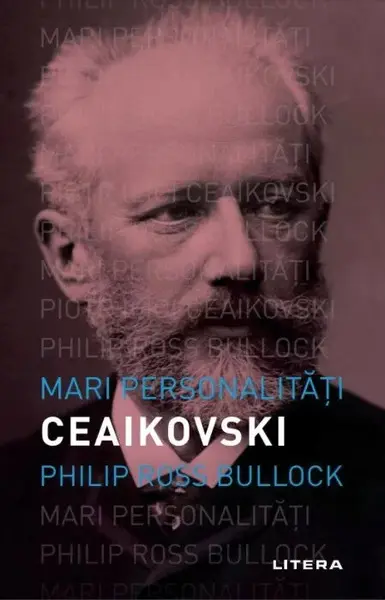 Mari personalitati. Ceaikovski