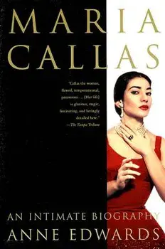 Maria Callas: An Intimate Biography, Paperback/Anne Edwards