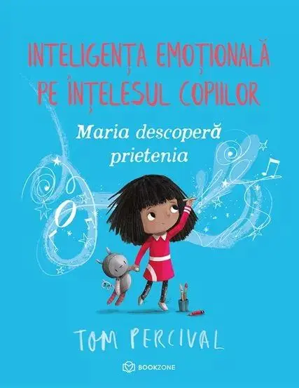Maria descoperă prietenia. Inteligența emoțională pe înțelesul copiilor