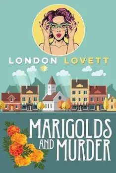 Marigolds and Murder, Paperback/London Lovett